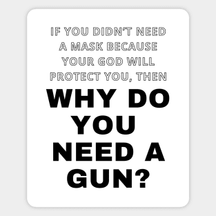 Why Do You Need A Gun? Magnet